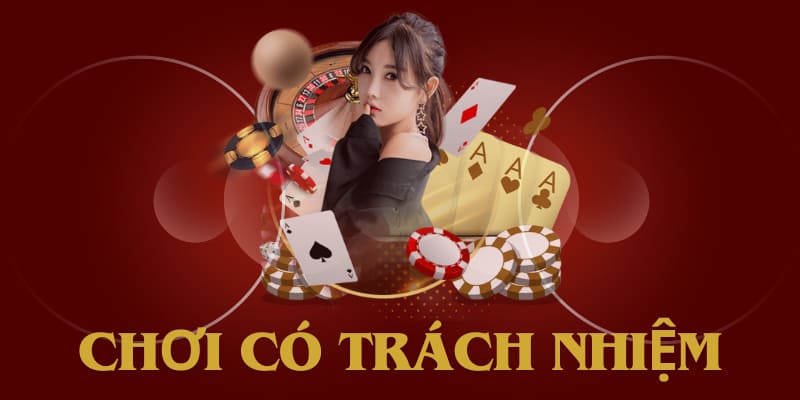 Chơi có trách nhiệm là chơi thế nào?